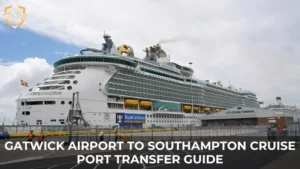 Gatwick Airport To Southampton Cruise Port Transfer