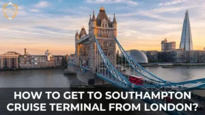 How To Get To Southampton Cruise Terminal From London
