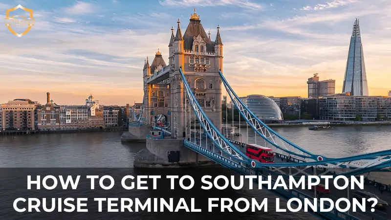 How To Get To Southampton Cruise Terminal From London